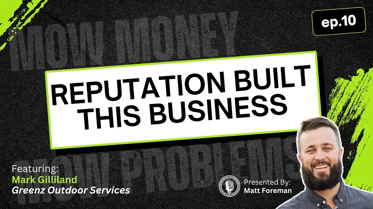 Mark Gilliland of Greenz Outdoor Services on the Mow Money, Mow Problems podcast