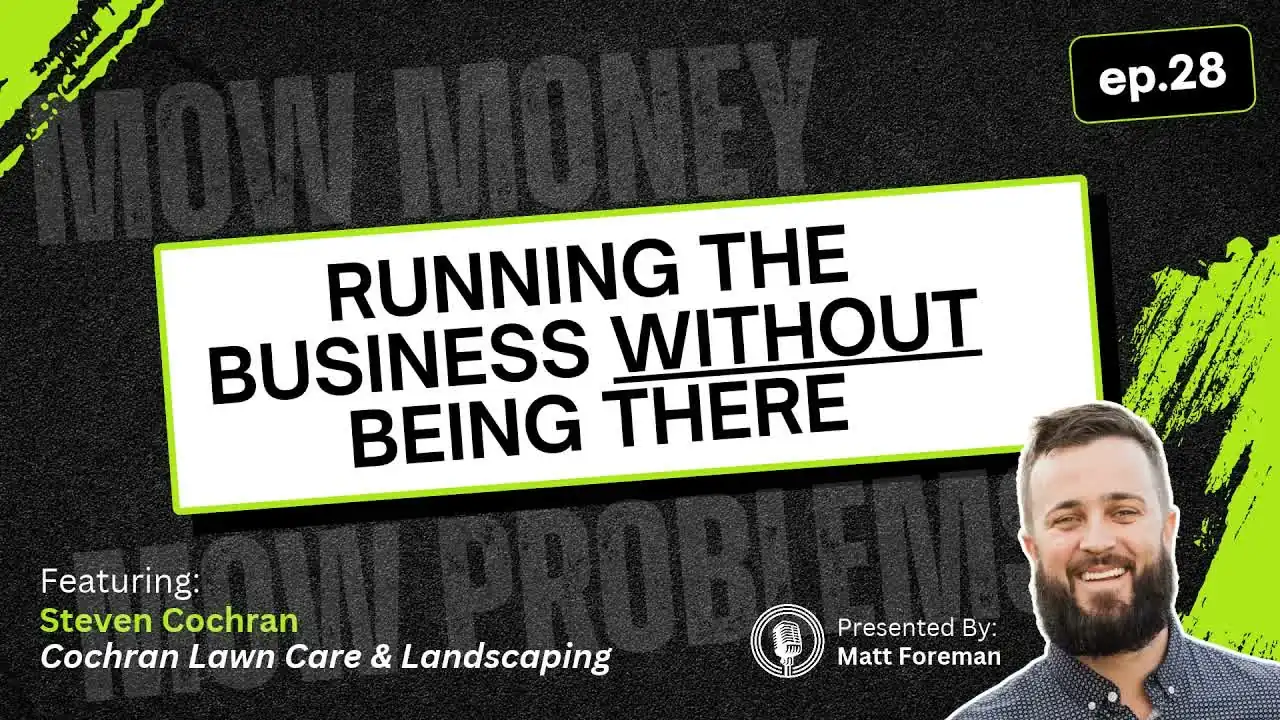 Steven Cochran of Cochran Lawn Care and Landscaping on the Mow Money, Mow Problems podcast